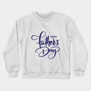 happy father day Crewneck Sweatshirt